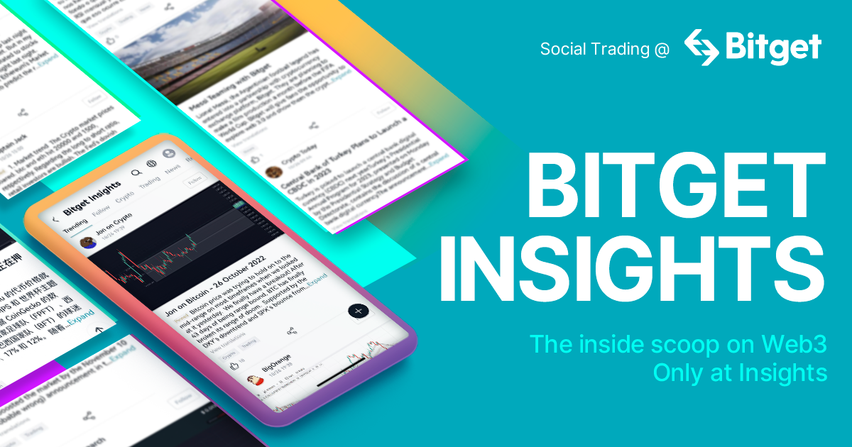 Bitget 推出「Bitget Insights」來強化社交交易措施，允許用戶向可信的交易者學習並分享交易策略